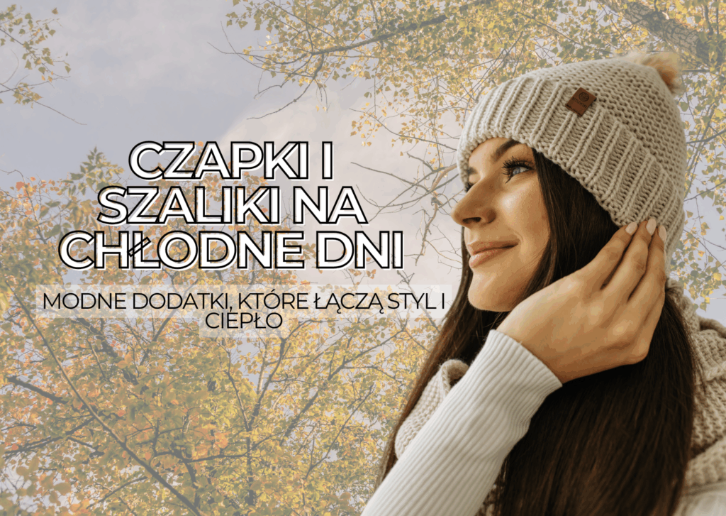 czapki i szaliki na chłodne dni betlewski