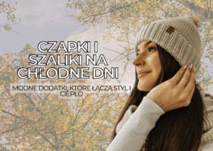 czapki i szaliki na chłodne dni betlewski