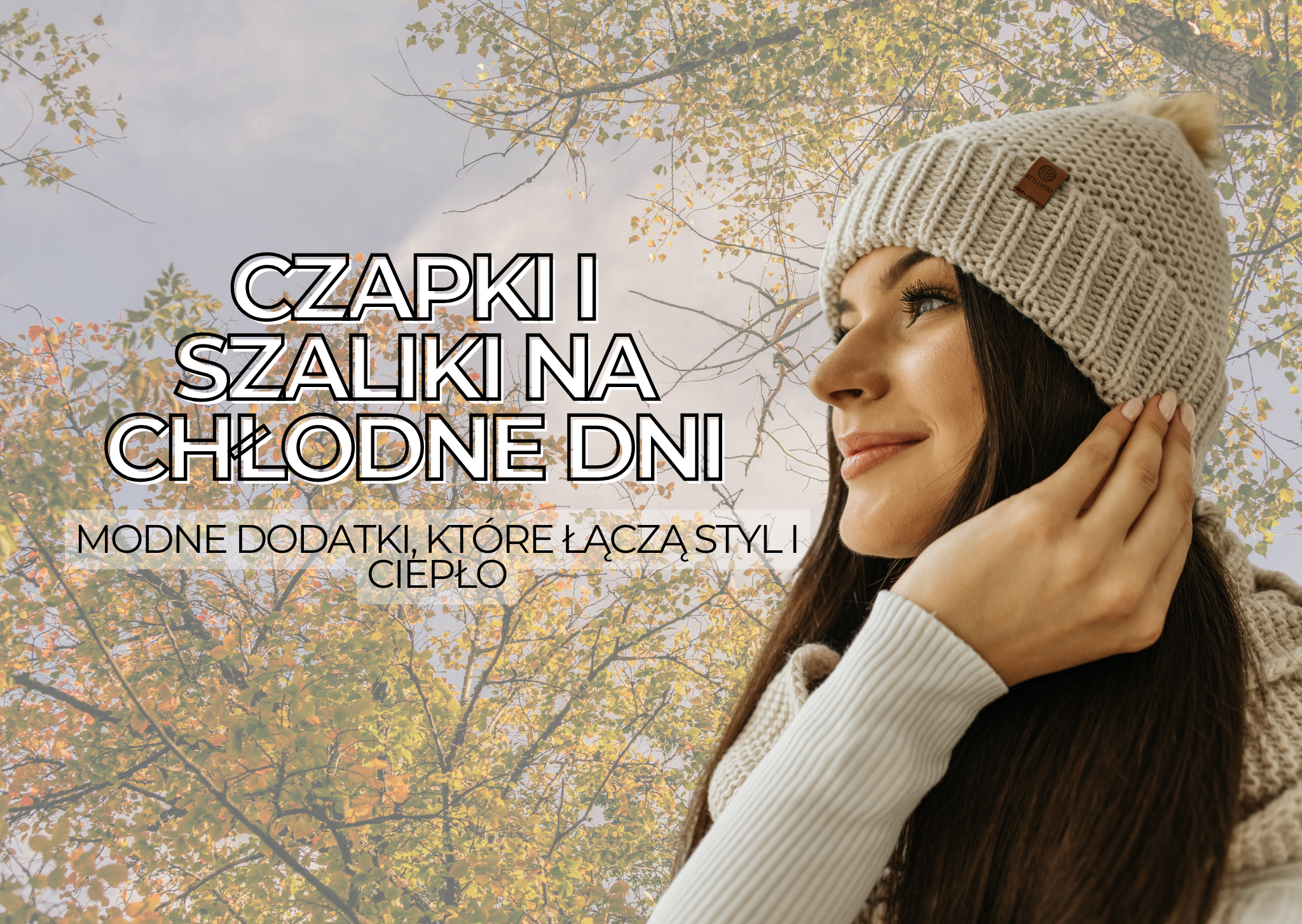 czapki i szaliki na chłodne dni betlewski